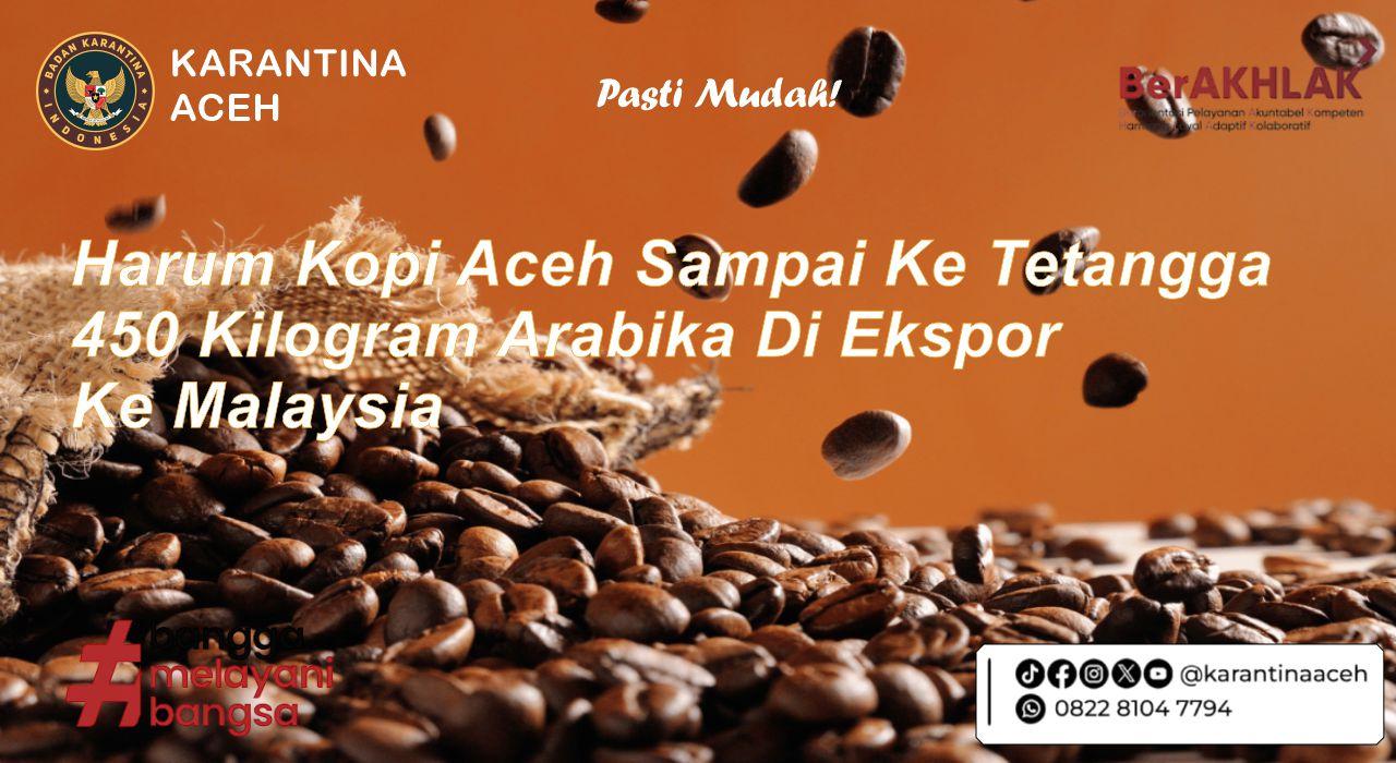 Harum kopi arabika Aceh Sampai ke Tetangga!