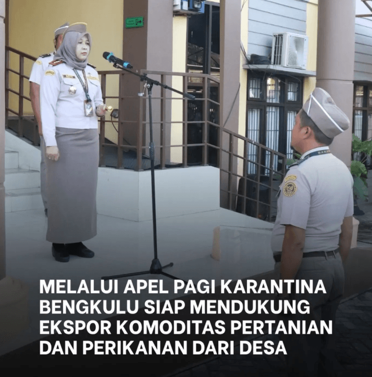 Melalui Apel Pagi Karantina Bengkulu Siap Mendukung Ekspor Komoditas Pertanian dan Perikanan dari Desa