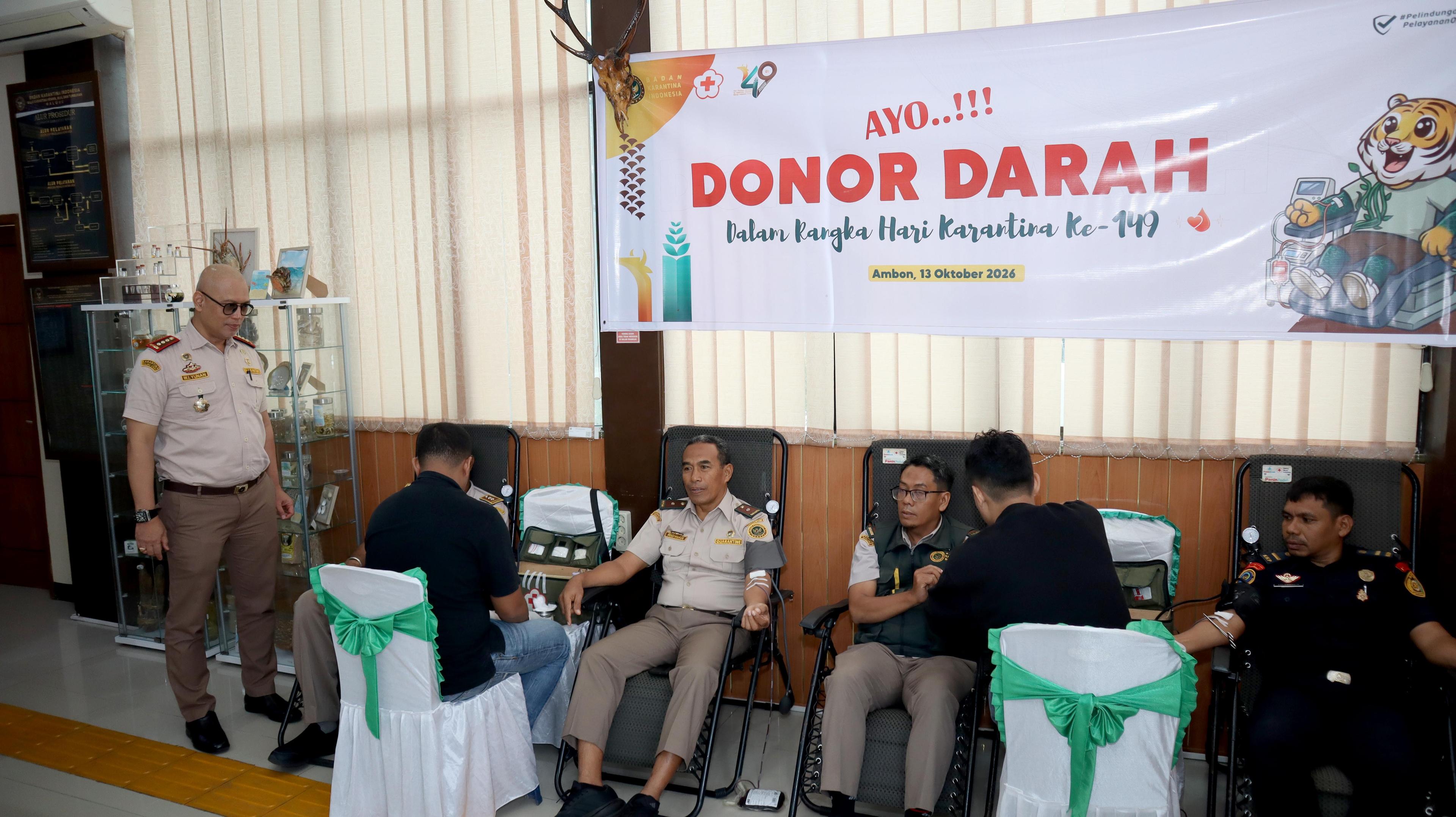 Karantina Maluku Rayakan Hari Karantina ke-149 dan HUT ke-3 Badan Karantina Indonesia dengan Aksi Donor Darah