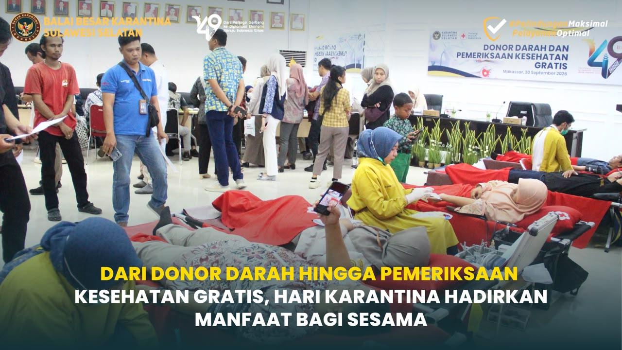 Dari Donor Darah hingga Pemeriksaan Kesehatan Gratis, Hari Karantina Hadirkan Manfaat bagi Sesama