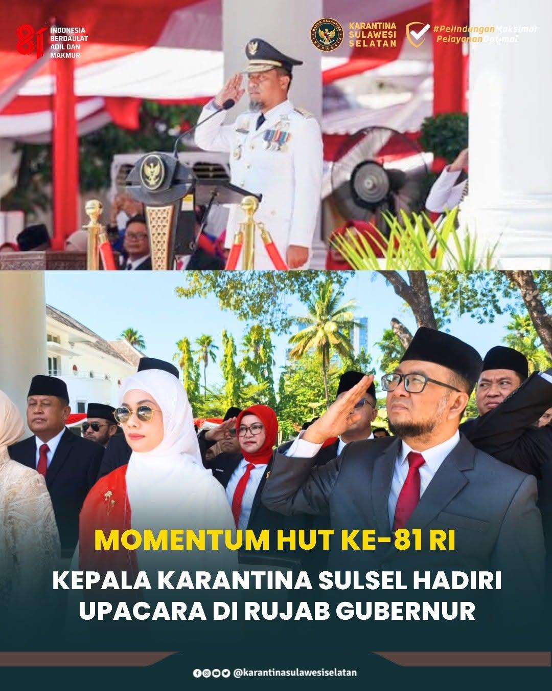 Momentum HUT ke-81 RI, Kepala Karantina Sulsel Hadiri Upacara di Rujab Gubernur