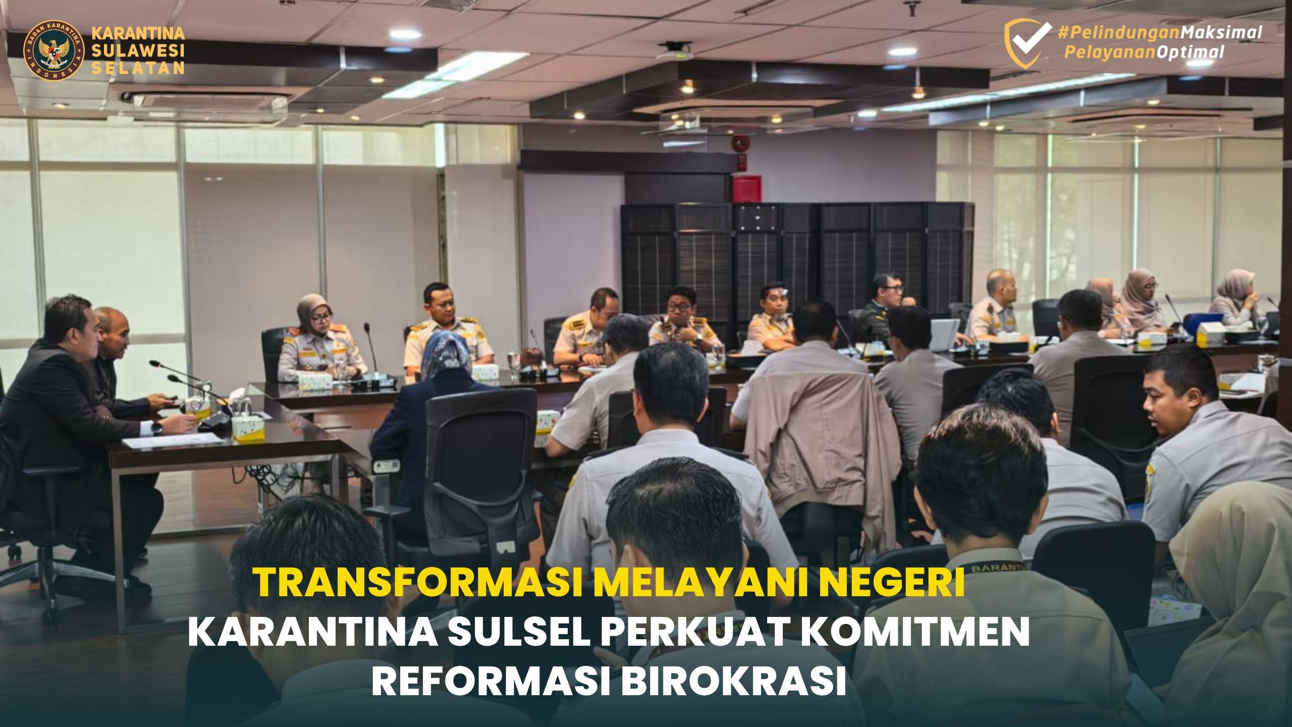 Transformasi Melayani Negeri, Karantina Sulawesi Selatan Perkuat Komitmen Reformasi Birokrasi