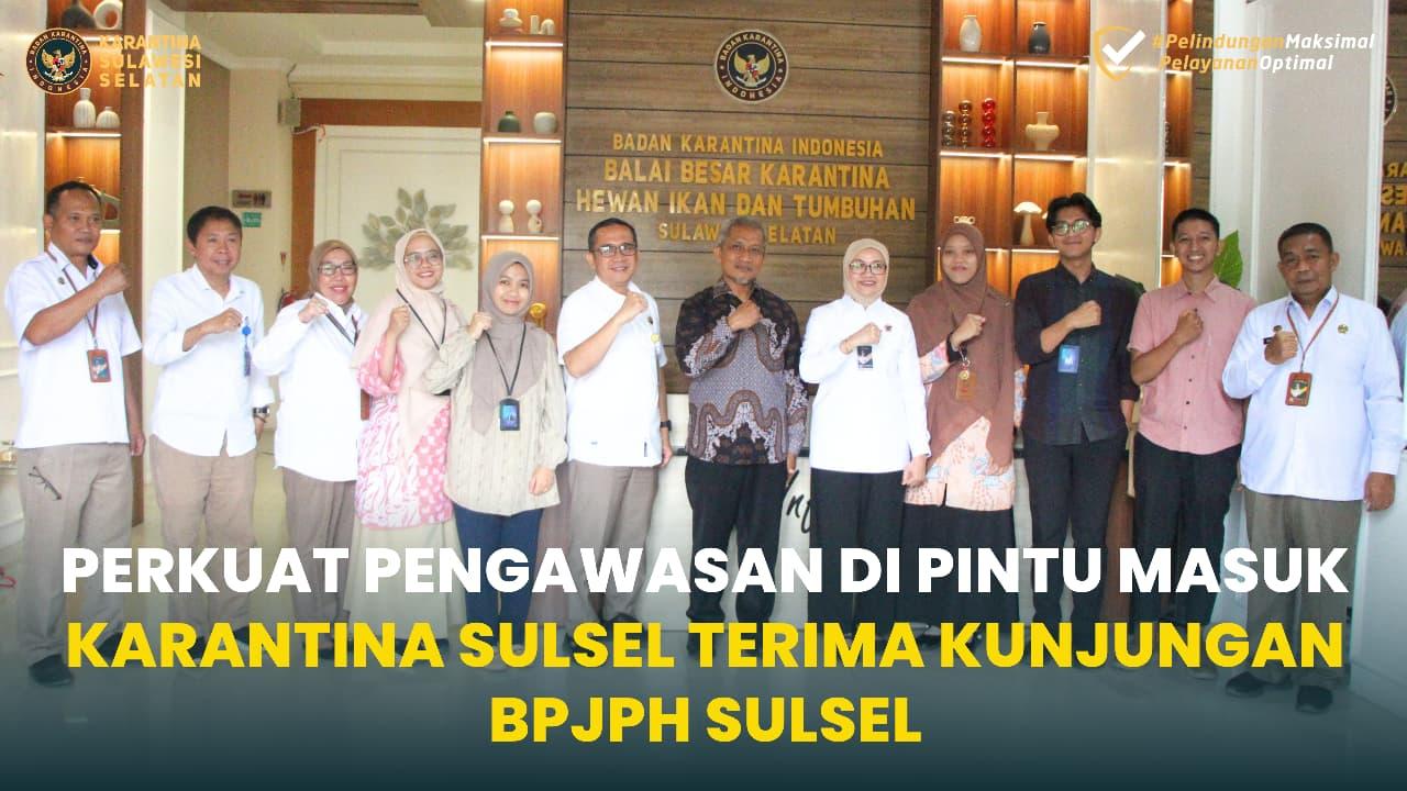 Perkuat Pengawasan di Pintu Masuk, Karantina Sulsel Terima Kunjungan BPJPH Sulsel