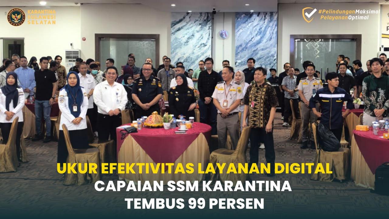 Ukur Efektivitas Layanan Digital, Capaian SSM Karantina Tembus 99 Persen