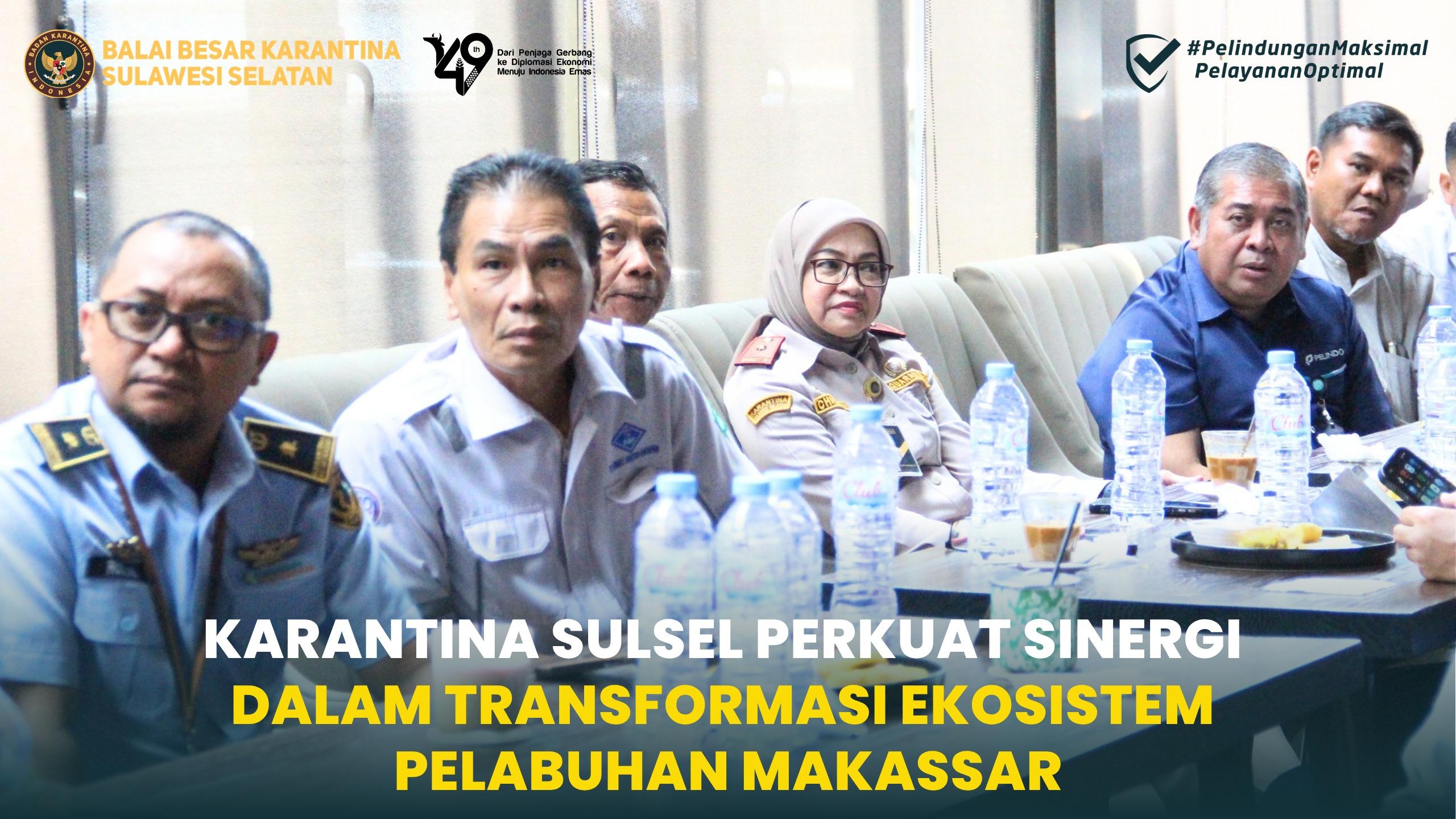 Karantina Sulsel Perkuat Sinergi dalam Transformasi Ekosistem Pelabuhan Makassar